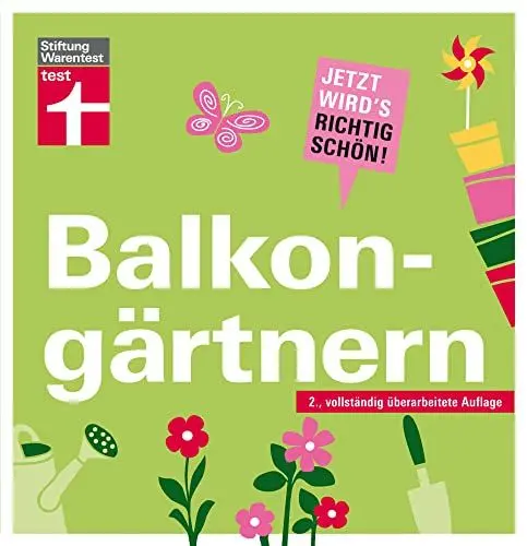 Produktbild: Balkongärten: Jetzt wird's richtig schön - Balkongestaltung - Deko- und Pflanzentipps - Irrtümer vermeiden I Von Stiftung Warentest