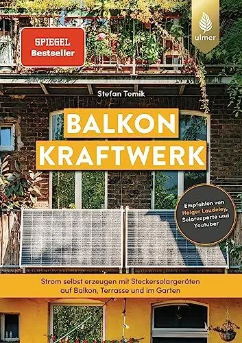 Produktbild: Balkonkraftwerk: Spiegel-Bestseller. Strom selbst erzeugen mit Steckersolargeräten und Photovoltaik auf Balkon, Terrasse und im Garten. Empfohlen von Holger Laudeley, Solarexperte und Youtuber