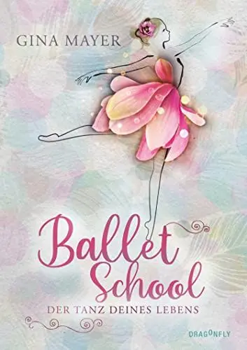 Produktbild: Ballet School - Der Tanz deines Lebens: Die Kinderbuchreihe über Ballett der SPIEGEL-Bestsellerautorin | Mädchen im Leistungssport | Tanz-Akademie in London