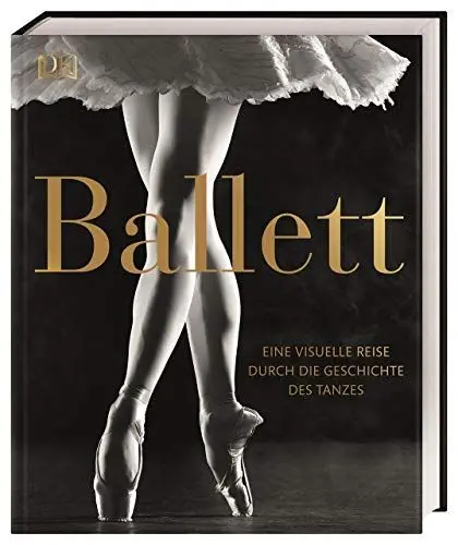 Produktbild: Ballett: Eine visuelle Reise durch die Geschichte des Tanzes