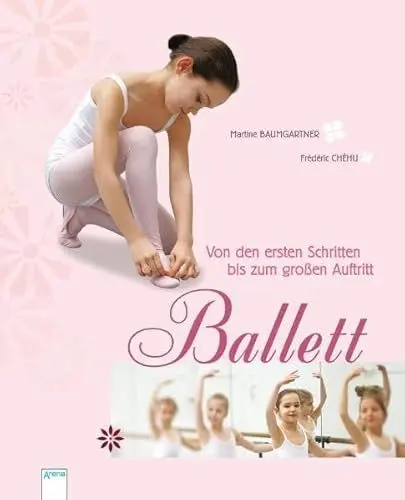 Produktbild: Ballett: Von den ersten Schritten bis zum großen Auftritt (Sachbuch für Kinder)