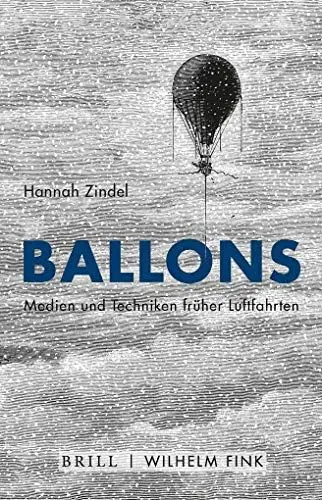 Produktbild: Ballons: Medien und Techniken früher Luftfahrten