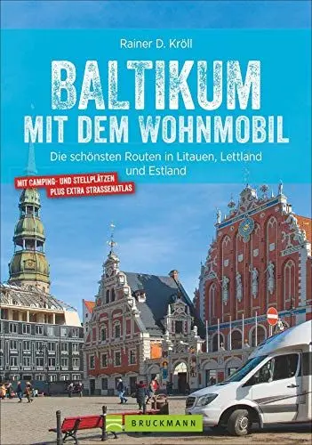 Produktbild: Baltikum mit dem Wohnmobil. Die schönsten Routen in Litauen, Lettland und Estland inkl. St. Petersburg. Ein Highlight für jeden Camping-Fan, Entdecker und Genießer. Die schönsten Reisemobil-Routen.
