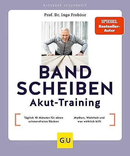 Produktbild: Bandscheiben-Akut-Training: Täglich 10 Minuten für einen schmerzfreien Rücken / Bandscheibe – Mythen, Wahrheit und was wirklich hilft (GU Ratgeber Gesundheit)