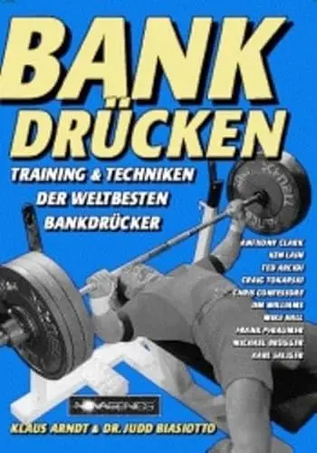 Produktbild: Bankdrücken: Training & Techniken der weltbesten Bankdrücker: Training und Techniken der weltbesten Bankdrücker