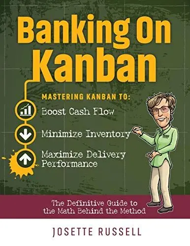 Produktbild: Banking on Kanban: Mastering Kanban to Boost Cash Flow, Minimize Inventory, and Maximize Delivery Performance