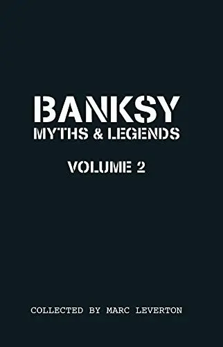 Produktbild: Banksy Myths and Legends Volume II: A Further Collection of the Unbelievable and the Incredible (Banksy Myths & Legends, Band 2)