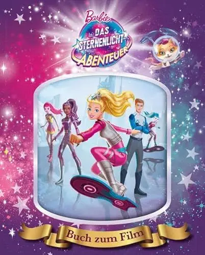 Produktbild: Barbie in Das Sternenlicht-Abenteuer: Buch zum Film mit magischem 3D-Hologramm-Cover