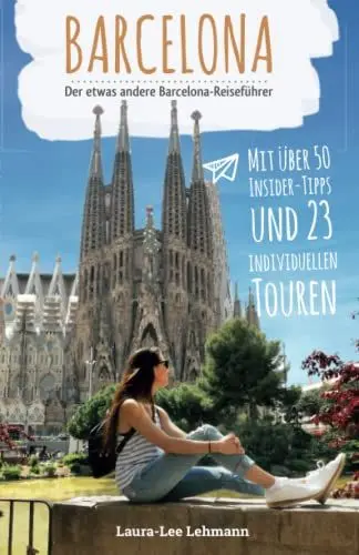 Produktbild: Barcelona - Der etwas andere Barcelona Reiseführer: Mit über 50 Insider-Tipps und 23 individuellen Touren für dein Smartphone