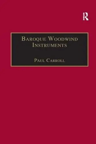Produktbild: Baroque Woodwind Instruments: Guide to Their History, Repertoire and Basic Technique