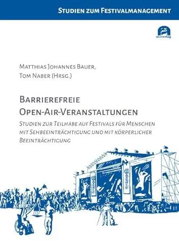 Produktbild: Barrierefreie Open-Air-Veranstaltungen: Studien zur Teilhabe auf Festivals für Menschen mit Sehbeeinträchtigung und mit körperlicher Beeinträchtigung (Studien zum Festivalmanagement)