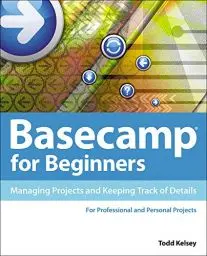 Produktbild: Basecamp for Beginners: Managing Projects and Keeping Track of Details