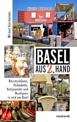 Produktbild: Basel aus 2. Hand: Brockenhäuser, Flohmärkte, Antiquariate und Boutiquen in und um Basel