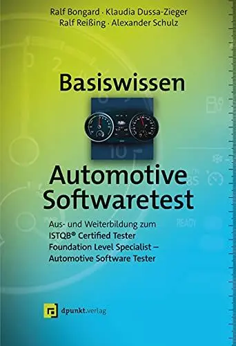 Produktbild: Basiswissen Automotive Softwaretest: Aus- und Weiterbildung zum ISTQB® Foundation Level Specialist – Certified Automotive Software Tester (iSQI-Reihe)
