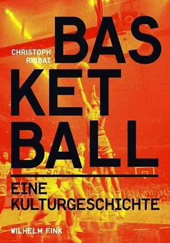 Produktbild: Basketball. Eine Kulturgeschichte