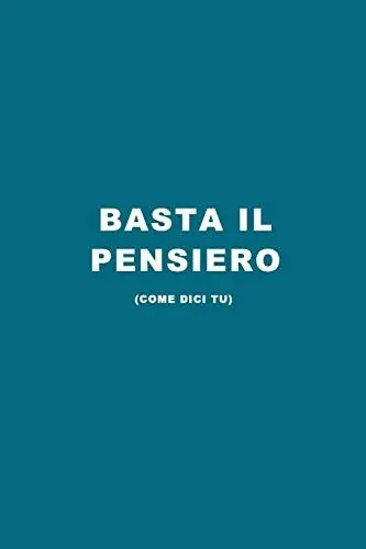 Produktbild: Basta il Pensiero: Per chi ha già tutto. Idea Regalo divertente e originale. Per ogni Occasione. Quaderno, Diario, Agenda da scrivere.