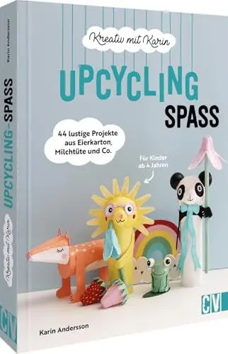 Produktbild: Bastelbuch für Kinder – Kreativ mit Karin: Upcycling-Spaß: 44 lustige & nachhaltige Upcycling-Projekte aus Eierkarton, Milchtüte und Co. Nachhaltiges Basteln für Kinder ab 4 Jahren