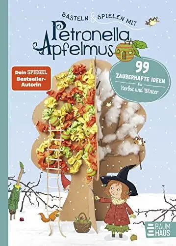 Produktbild: Basteln & Spielen mit Petronella Apfelmus - 99 zauberhafte Ideen für Herbst und Winter: Ein abwechslungsreiches Beschäftigungsbuch für Kinder ab 6 und ihre Eltern