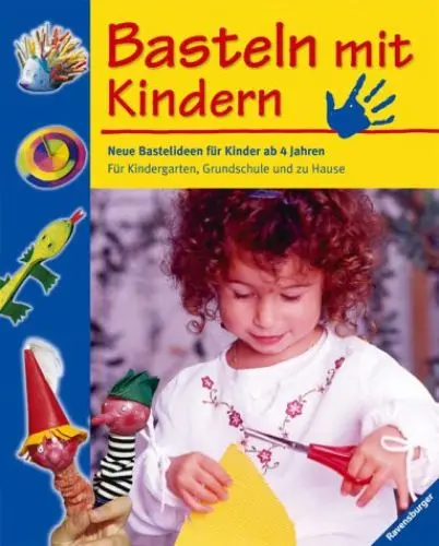 Produktbild: Basteln mit Kindern: Neue Bastelideen für Kinder ab 4 Jahren. Für Kindergarten, Grundschule und zu Hause