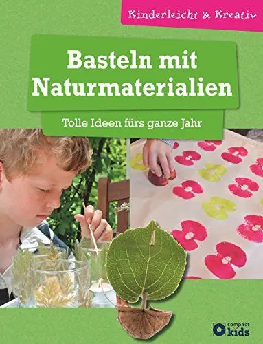 Produktbild: Basteln mit Naturmaterialien - Tolle Ideen fürs ganze Jahr: kinderleicht & kreativ