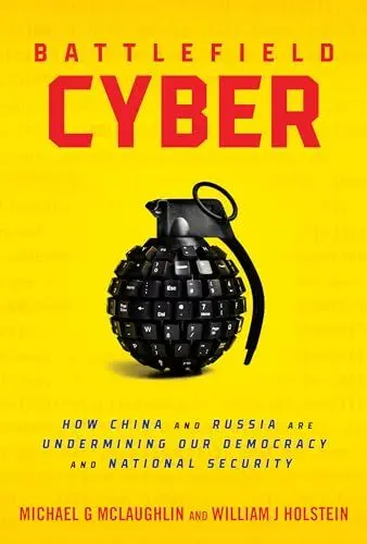 Produktbild: Battlefield Cyber: How China and Russia Are Undermining Our Democracy and National Security