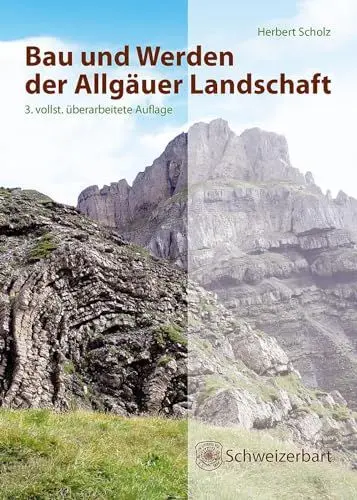 Produktbild: Bau und Werden der Allgäuer Landschaft: Alpen und schwäbisches Alpenvorland - zwischen Ammer und Bodensee, eine süddeutsche Erd- und Landschaftsgeschichte