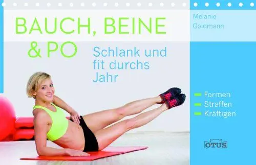 Produktbild: Bauch, Beine & Po: Schlank und fit durchs Jahr. Formen, Straffen, Kräftigen