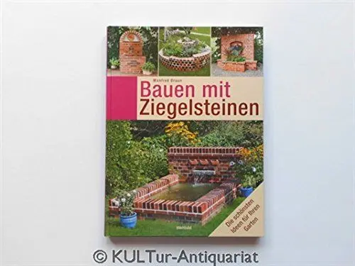 Produktbild: Bauen mit Ziegelsteinen die schönsten Ideen für ihren Garten