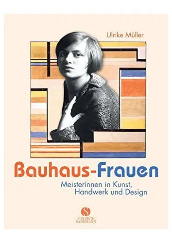 Produktbild: Bauhaus-Frauen: Meisterinnen in Kunst, Handwerk und Design