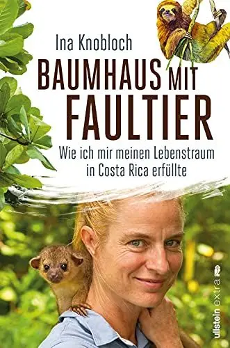 Produktbild: Baumhaus mit Faultier: Wie ich mir meinen Lebenstraum in Costa Rica erfüllte