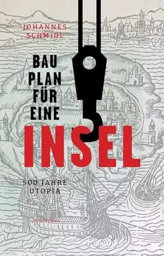 Produktbild: Bauplan für eine Insel: 500 Jahre Utopia