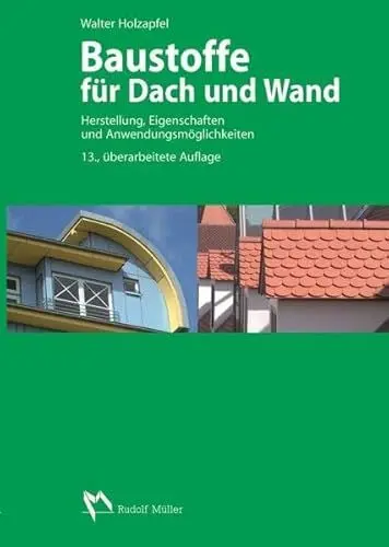 Produktbild: Baustoffe für Dach und Wand: Herstellung, Eigenschaften und Anwendungsmöglichkeiten