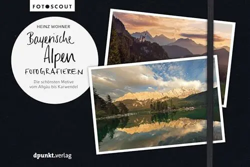 Produktbild: Bayerische Alpen fotografieren: Die schönsten Motive vom Allgäu bis Karwendel (Fotoscout - Der Reiseführer für Fotografen)