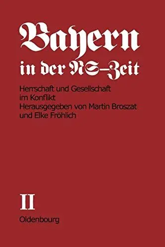 Produktbild: Bayern in der NS-Zeit. Band II. Herrschaft und Gesellschaft im Konflikt.