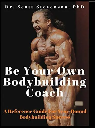 Produktbild: Be Your Own Bodybuilding Coach: A Reference Guide For Year-Round Bodybuilding Success
