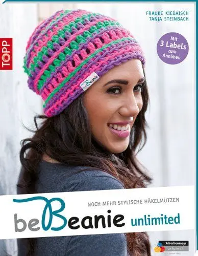 Produktbild: be Beanie! Unlimited: Noch mehr stylische Häkelmützen.: Noch mehr stylische Häkelmützen. Mit 3 Labels zum Annähen (kreativ.kompakt.)