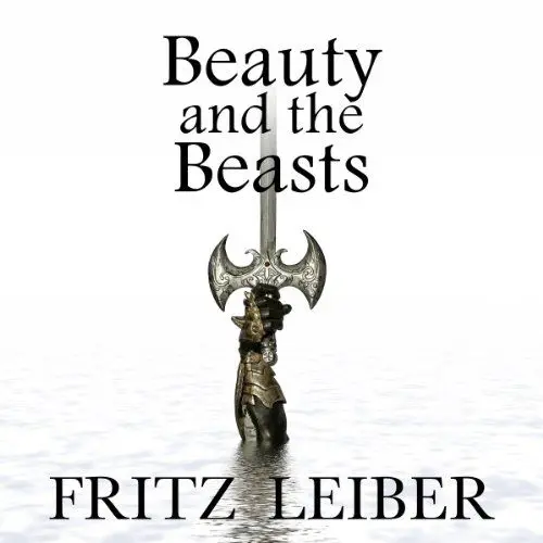 Produktbild: Beauty and the Beasts: A Fafhrd and the Gray Mouser Adventure