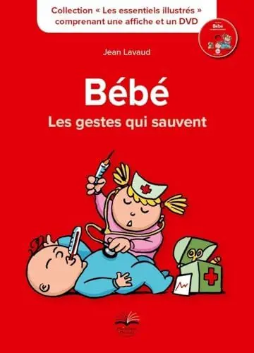 Produktbild: Bébé, les gestes qui sauvent: COMPRENANT UNE AFFICHE ET UN DVD
