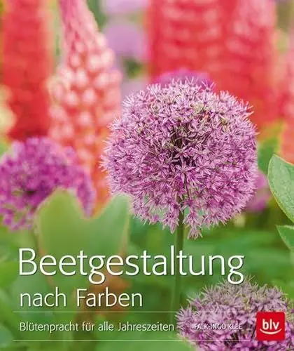Produktbild: Beetgestaltung nach Farben: Blütenpracht für alle Jahreszeiten