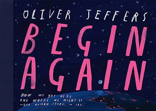 Produktbild: Begin Again: The breathtaking new illustrated picture book from the creator of Here We Are – perfect for adults and children alike