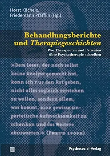 Produktbild: Behandlungsberichte und Therapiegeschichten: Wie Therapeuten und Patienten über Psychotherapie schreiben (Bibliothek der Psychoanalyse)