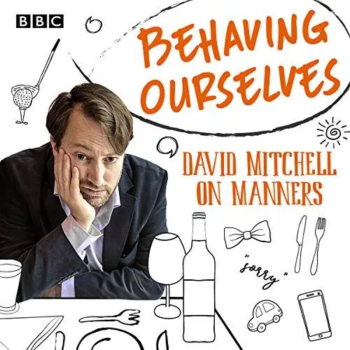 Produktbild: Behaving Ourselves: David Mitchell on Manners