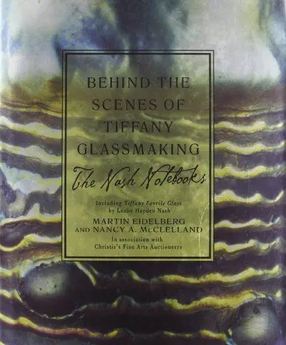 Produktbild: Behind the Scenes of Tiffany Glassmaking: The Nash Notebooks : Including Tiffany Favrile Glass