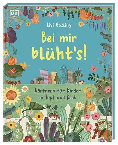 Produktbild: Bei mir blüht's!: Gärtnern für Kinder in Topf und Beet. Gartenbuch mit kindgerechtem Gartenwissen und kreativen Pflanzideen. Für Kinder ab 5 Jahren