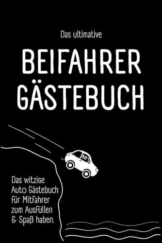 Produktbild: Beifahrer Gästebuch Das witzige Auto Gästebuch für Mitfahrer zum Ausfüllen und Spaß haben.: Lustiges Geschenk für Fahranfänger & Profis, zur ... zum Führerschein oder zum eigenen Auto.