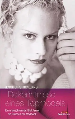 Produktbild: Bekenntnisse eines Topmodels*: Ein ungeschminkter Blick hinter die Kulissen der Modewelt.
