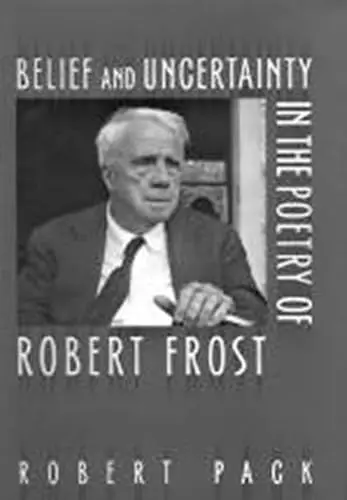 Produktbild: Belief and Uncertainty in the Poetry of Robert Frost