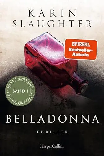 Produktbild: Belladonna: Thriller | Der brillante Debütroman der SPIEGEL-Bestsellerautorin – spannend und nichts für schwache Nerven! (Grant-County-Serie, Band 1)