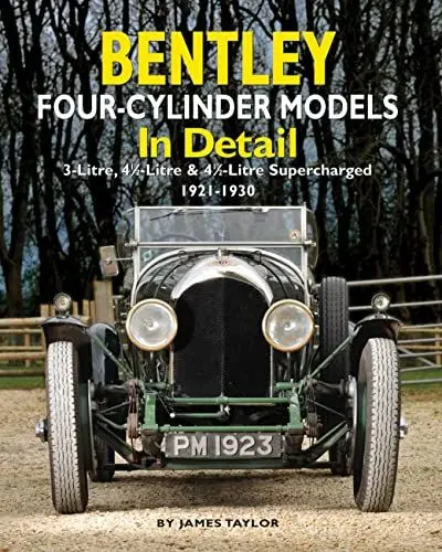Produktbild: Bentley Four-Cylinder Models in Detail: 3-Litre, 4 1/2-Litre & 4 1/2-Litre Supercharged 1921-1930