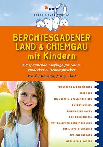 Produktbild: Berchtesgadener Land & Chiemgau mit Kindern: 350 spannende Ausflüge für Naturentdecker & Heimatforscher (Freizeiführer mit Kindern): 350 spannende ... Heimatforscher (Freizeitführer mit Kindern)